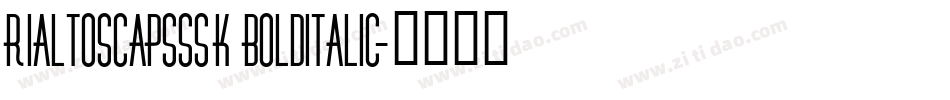 RialtoSCapsSSK BoldItalic字体转换